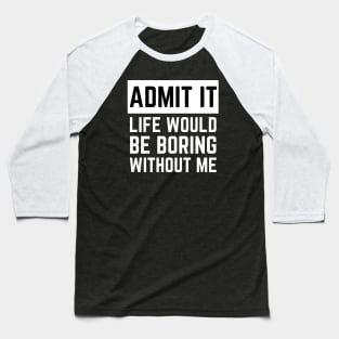 Admit It Baseball T-Shirt